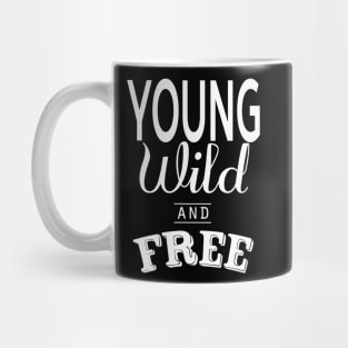 Young Wild and Free Mug